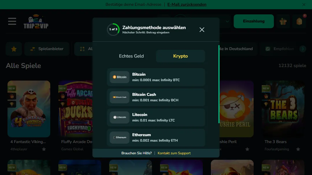 Wenn Sie mit einer minimalen Einzahlung im Trip2Vip Casino spielen wollen, entscheiden Sie sich für Krypto-Zahlungen, deren Mindestbetrag unter 3 EUR liegt. Herkömmliche Zahlungsmethoden wie Visa, Mastercard und Rapid sind ebenfalls verfügbar, haben jedoch höhere Limits.